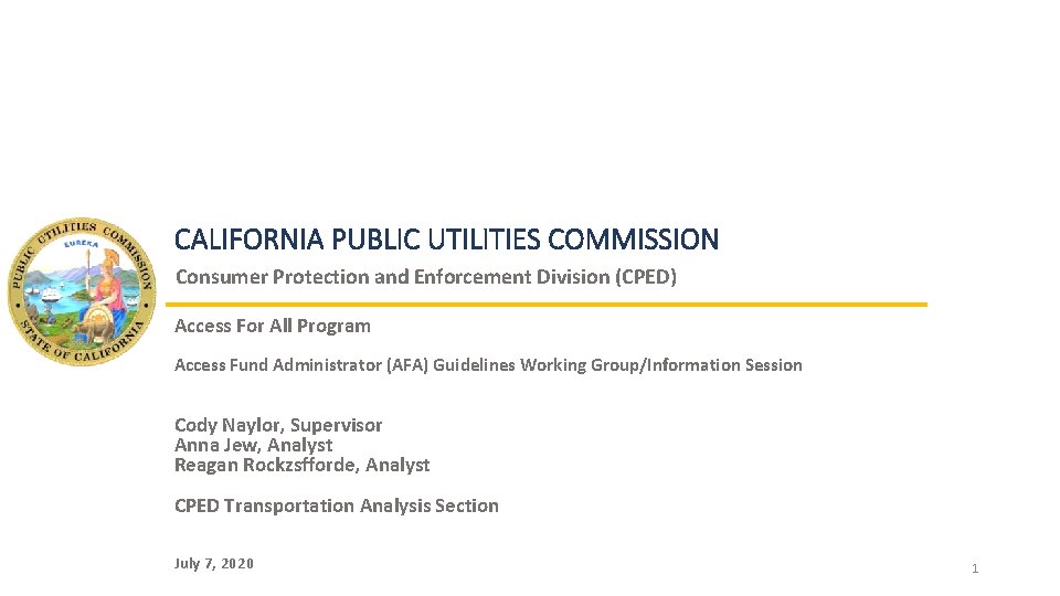 CALIFORNIA PUBLIC UTILITIES COMMISSION Consumer Protection and Enforcement Division (CPED) Access For All Program