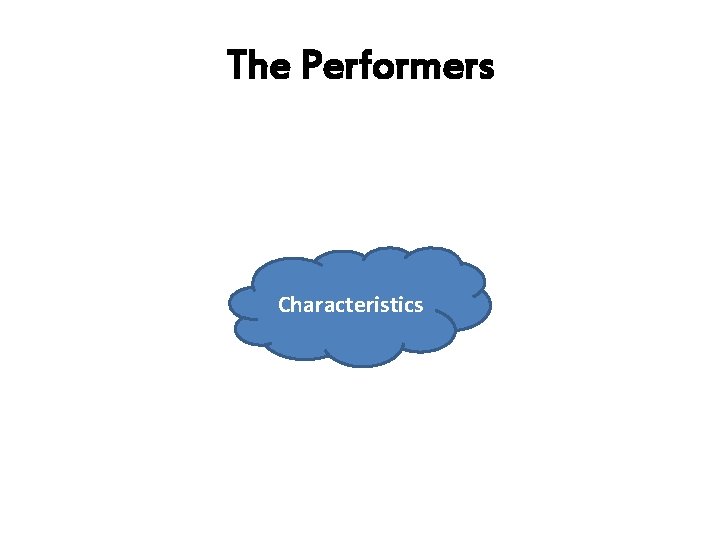 The Performers Characteristics 