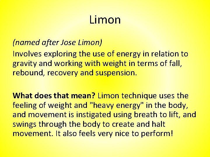 Limon (named after Jose Limon) Involves exploring the use of energy in relation to