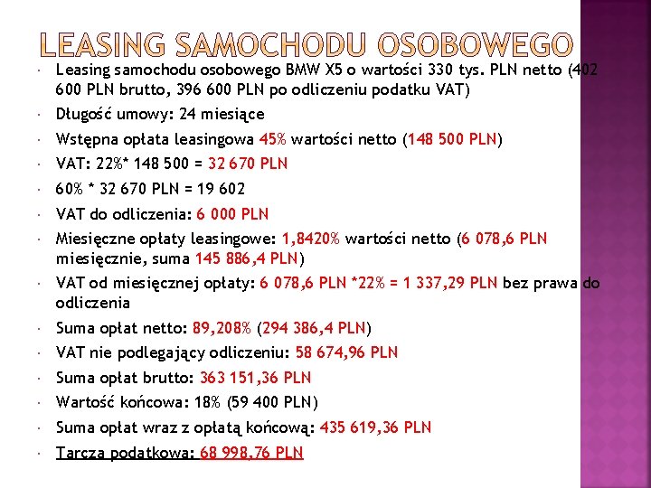  Leasing samochodu osobowego BMW X 5 o wartości 330 tys. PLN netto (402