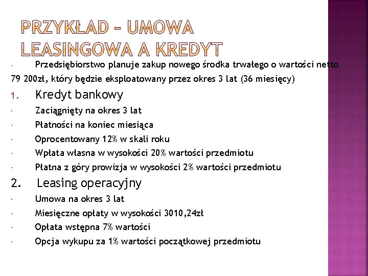 - Przedsiębiorstwo planuje zakup nowego środka trwałego o wartości netto 79 200 zł, który