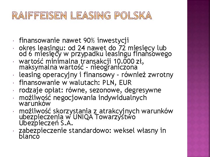  finansowanie nawet 90% inwestycji okres leasingu: od 24 nawet do 72 miesięcy lub