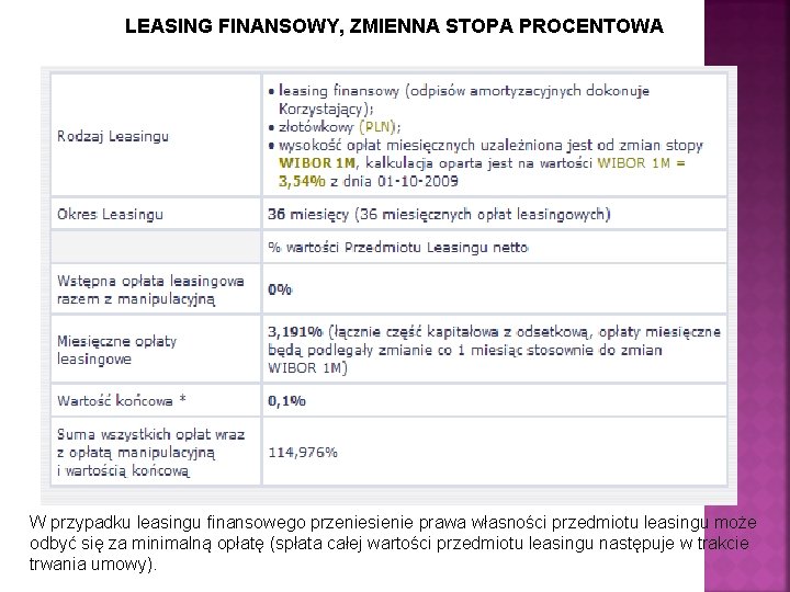 LEASING FINANSOWY, ZMIENNA STOPA PROCENTOWA W przypadku leasingu finansowego przeniesienie prawa własności przedmiotu leasingu