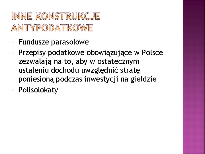  Fundusze parasolowe Przepisy podatkowe obowiązujące w Polsce zezwalają na to, aby w ostatecznym