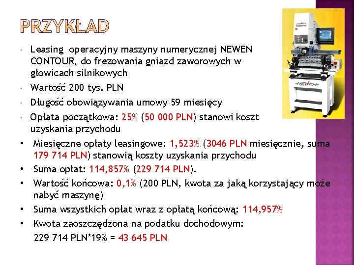  • • • Leasing operacyjny maszyny numerycznej NEWEN CONTOUR, do frezowania gniazd zaworowych