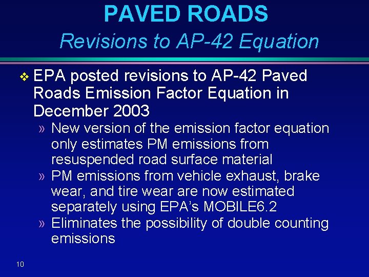 PAVED ROADS Revisions to AP-42 Equation v EPA posted revisions to AP-42 Paved Roads
