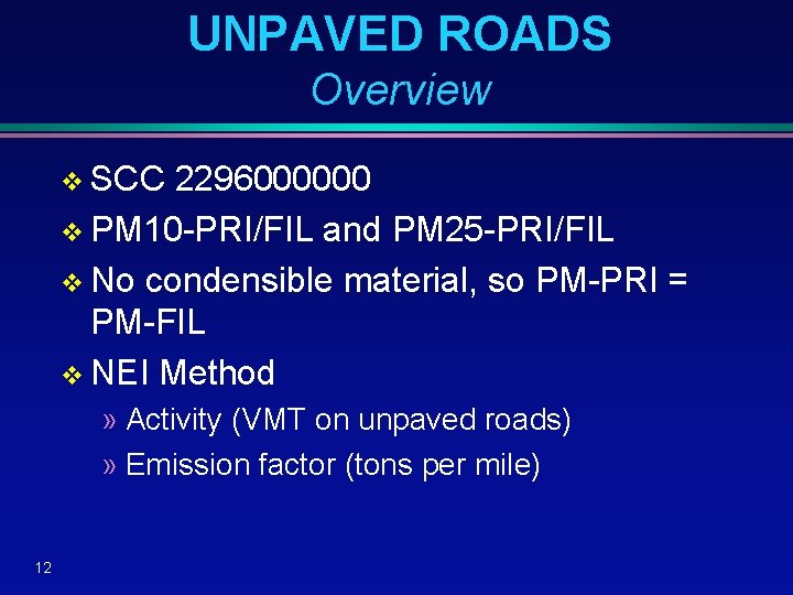 UNPAVED ROADS Overview v SCC 2296000000 v PM 10 -PRI/FIL and PM 25 -PRI/FIL
