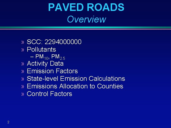 PAVED ROADS Overview » SCC: 2294000000 » Pollutants » » » 2 – PM