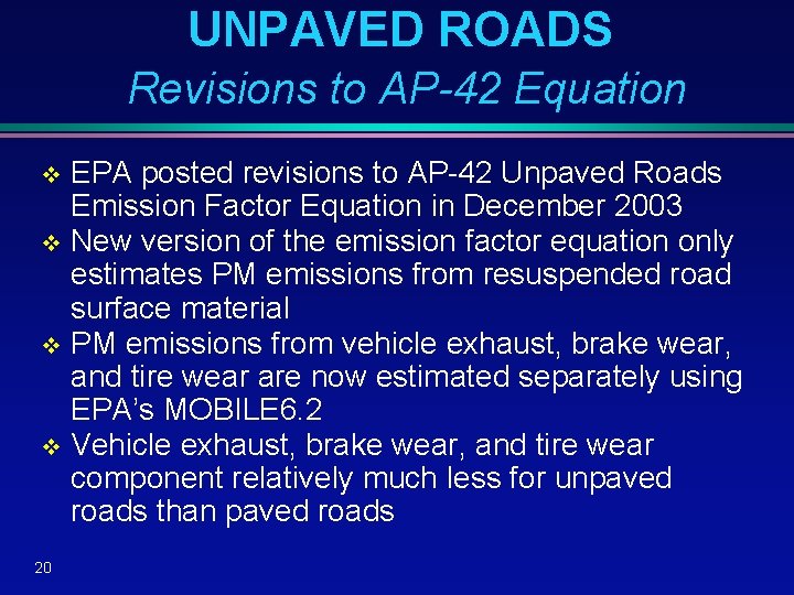 UNPAVED ROADS Revisions to AP-42 Equation EPA posted revisions to AP-42 Unpaved Roads Emission