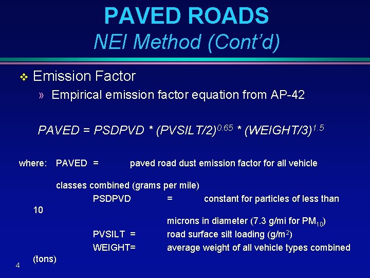 PAVED ROADS NEI Method (Cont’d) v Emission Factor » Empirical emission factor equation from