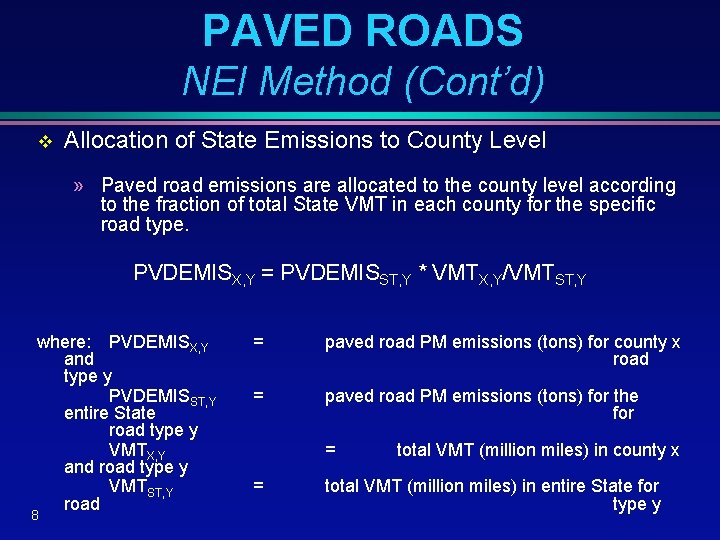 PAVED ROADS NEI Method (Cont’d) v Allocation of State Emissions to County Level »