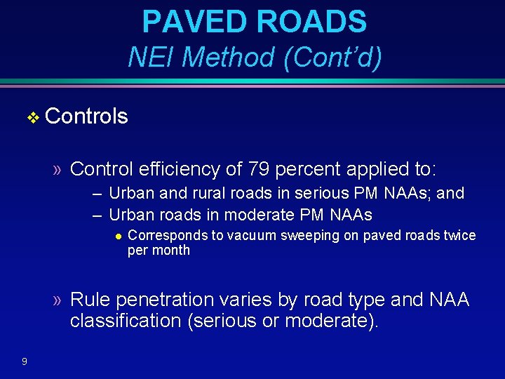 PAVED ROADS NEI Method (Cont’d) v Controls » Control efficiency of 79 percent applied