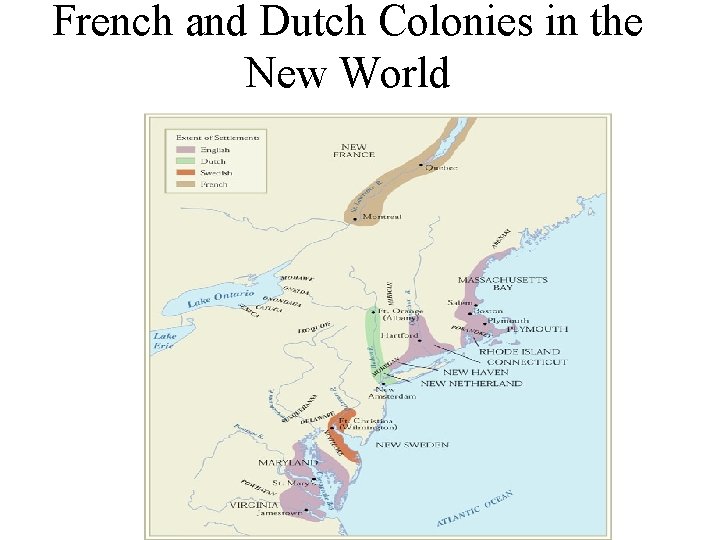 French and Dutch Colonies in the New World French and Dutch Colonies in the New World