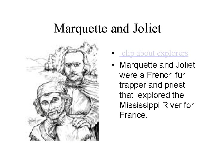 Marquette and Joliet • clip about explorers • Marquette and Joliet were a French Marquette and Joliet • clip about explorers • Marquette and Joliet were a French