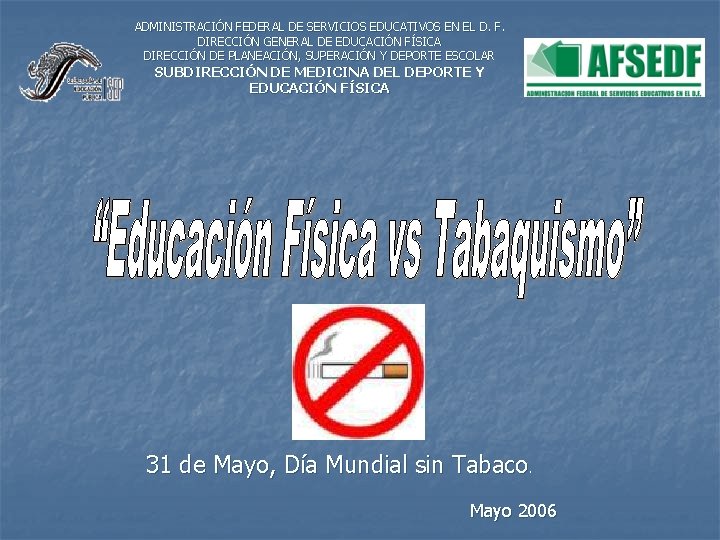 ADMINISTRACIÓN FEDERAL DE SERVICIOS EDUCATIVOS EN EL D. F. DIRECCIÓN GENERAL DE EDUCACIÓN FÍSICA