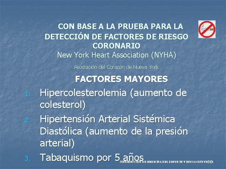 CON BASE A LA PRUEBA PARA LA DETECCIÓN DE FACTORES DE RIESGO CORONARIO New