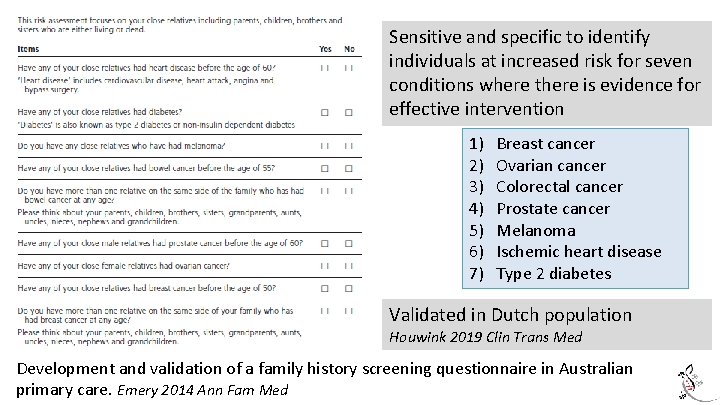 Sensitive and specific to identify individuals at increased risk for seven conditions where there