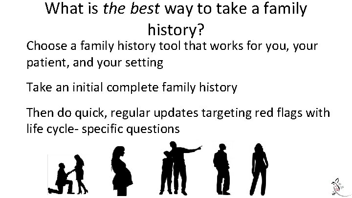 What is the best way to take a family history? Choose a family history