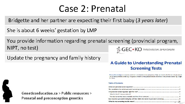 Case 2: Prenatal Bridgette and her partner are expecting their first baby (3 years