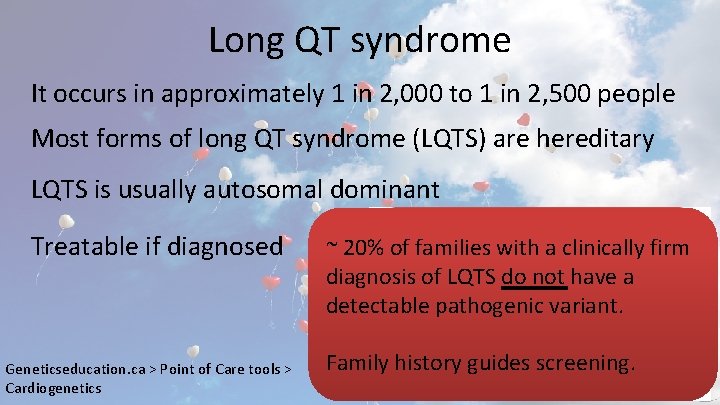 Long QT syndrome It occurs in approximately 1 in 2, 000 to 1 in