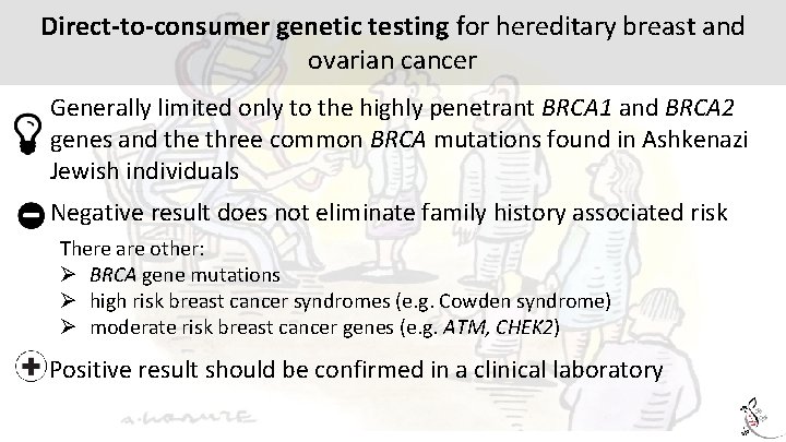 Direct-to-consumer genetic testing for hereditary breast and ovarian cancer Generally limited only to the