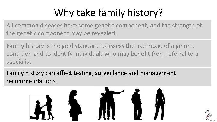 Why take family history? All common diseases have some genetic component, and the strength