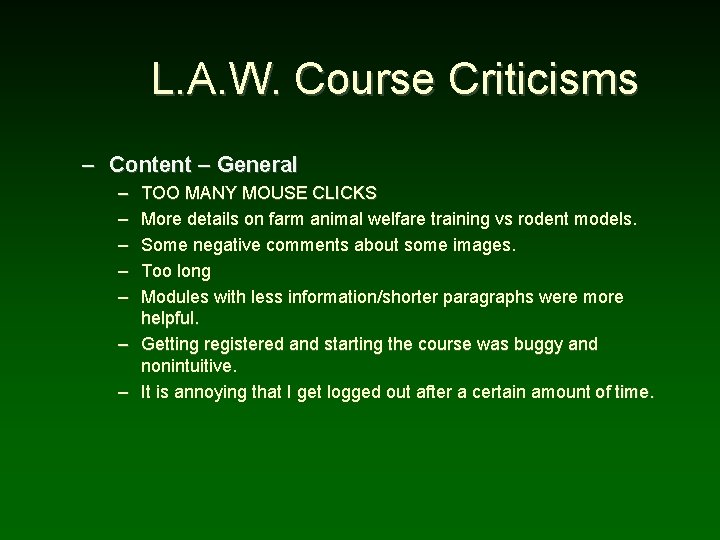 L. A. W. Course Criticisms – Content – General – – – TOO MANY