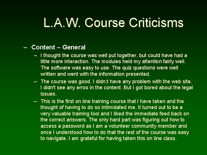 L. A. W. Course Criticisms – Content – General – I thought the course