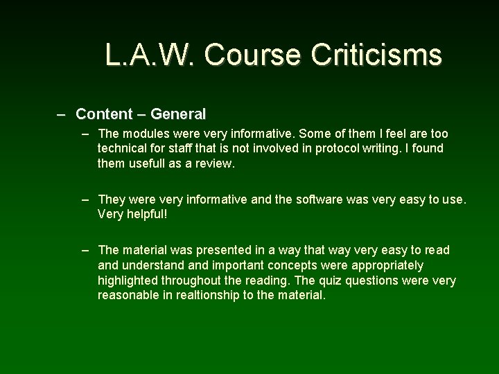 L. A. W. Course Criticisms – Content – General – The modules were very