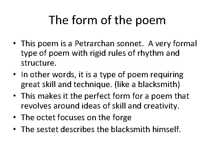 The form of the poem • This poem is a Petrarchan sonnet. A very
