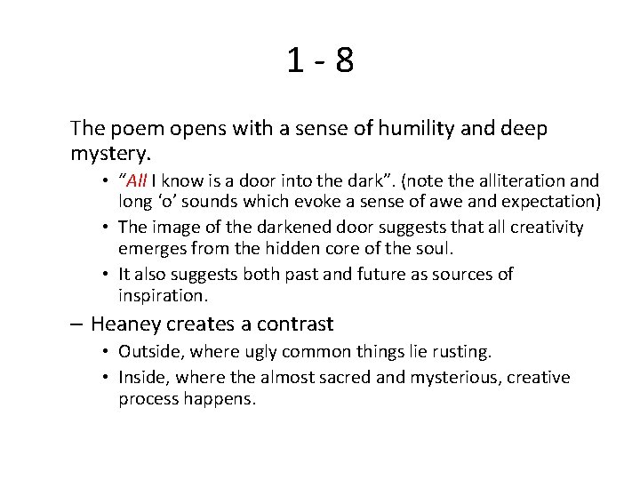 1 -8 The poem opens with a sense of humility and deep mystery. •