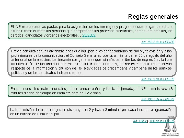 Reglas generales El INE establecerá las pautas para la asignación de los mensajes y