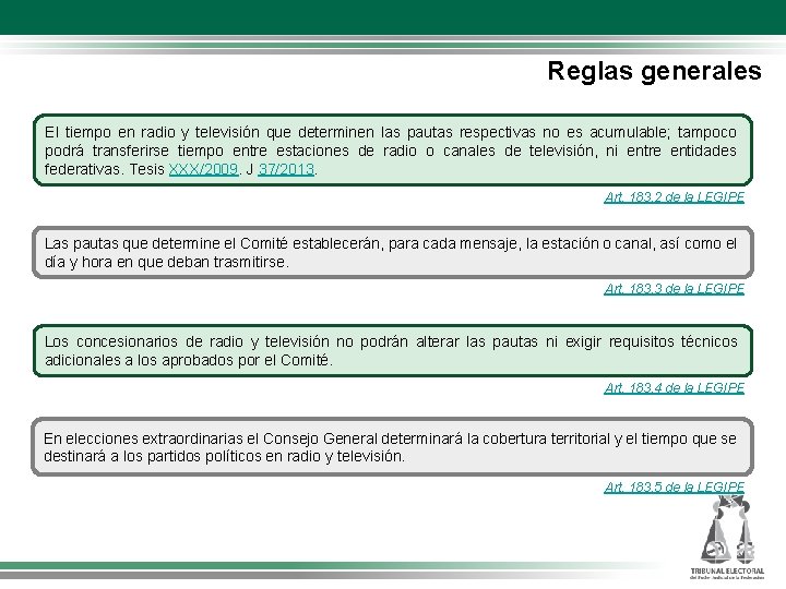 Reglas generales El tiempo en radio y televisión que determinen las pautas respectivas no