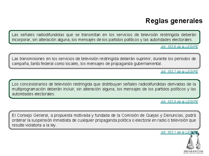 Reglas generales Las señales radiodifundidas que se transmitan en los servicios de televisión restringida