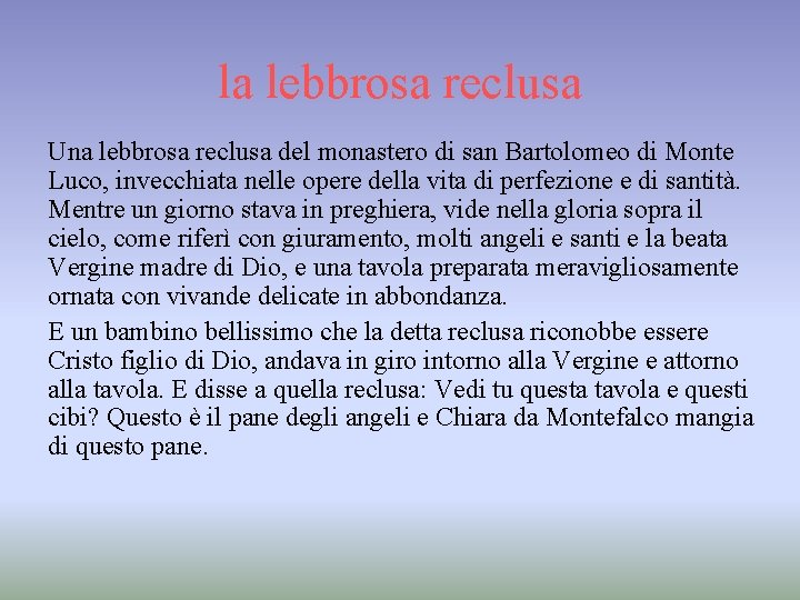 la lebbrosa reclusa Una lebbrosa reclusa del monastero di san Bartolomeo di Monte Luco,