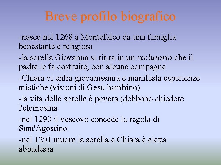 Breve profilo biografico -nasce nel 1268 a Montefalco da una famiglia benestante e religiosa