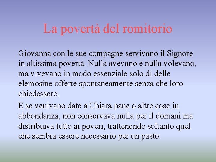 La povertà del romitorio Giovanna con le sue compagne servivano il Signore in altissima