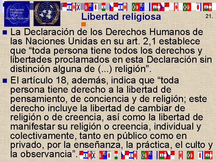  Libertad religiosa 21. La Declaración de los Derechos Humanos de las Naciones Unidas