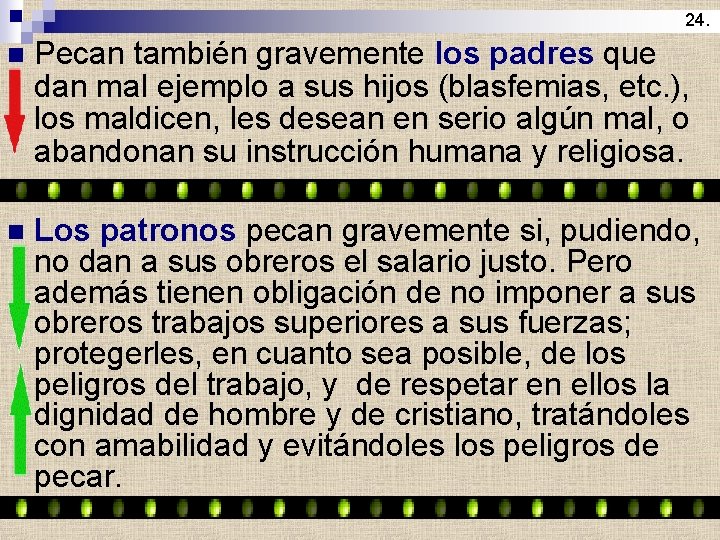 24. n Pecan también gravemente los padres que dan mal ejemplo a sus hijos