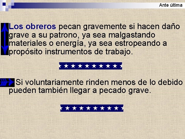 Ante última n Los obreros pecan gravemente si hacen daño grave a su patrono,