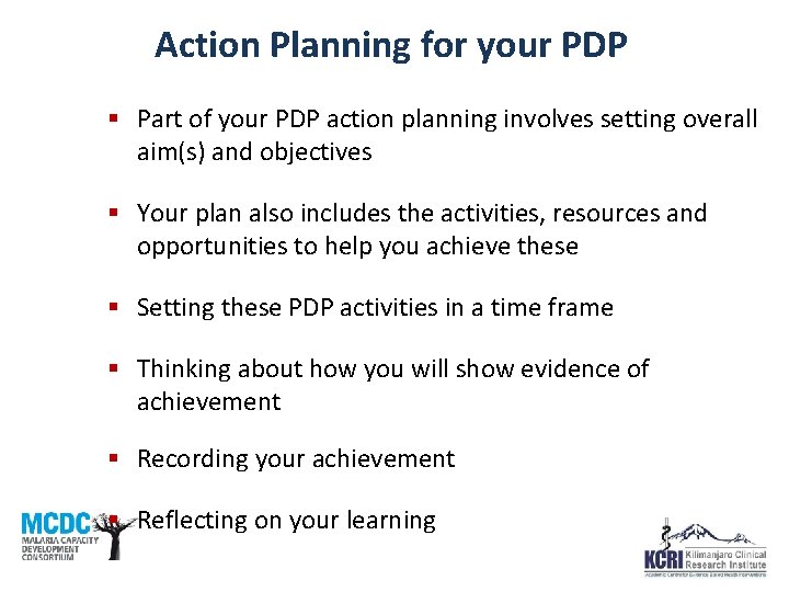 Action Planning for your PDP § Part of your PDP action planning involves setting