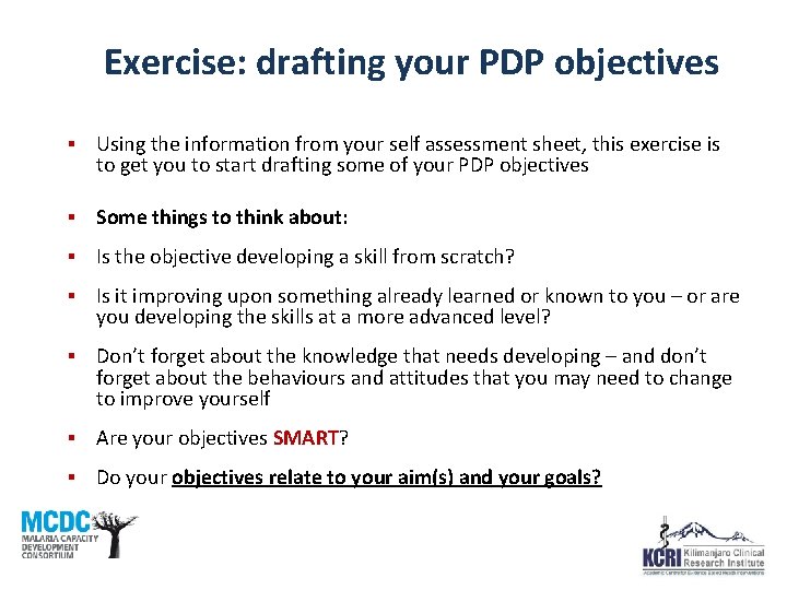 Exercise: drafting your PDP objectives § Using the information from your self assessment sheet,
