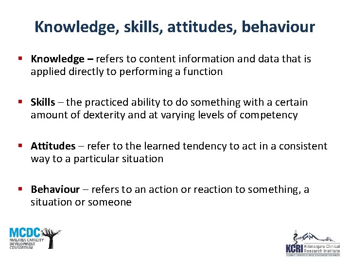 Knowledge, skills, attitudes, behaviour § Knowledge – refers to content information and data that