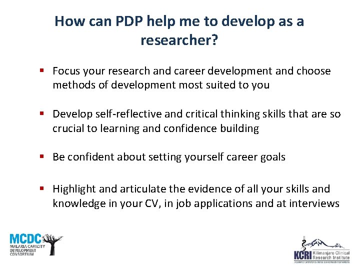 How can PDP help me to develop as a researcher? § Focus your research