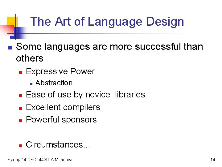 The Art of Language Design n Some languages are more successful than others n