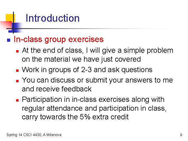 Introduction n In-class group exercises n n At the end of class, I will