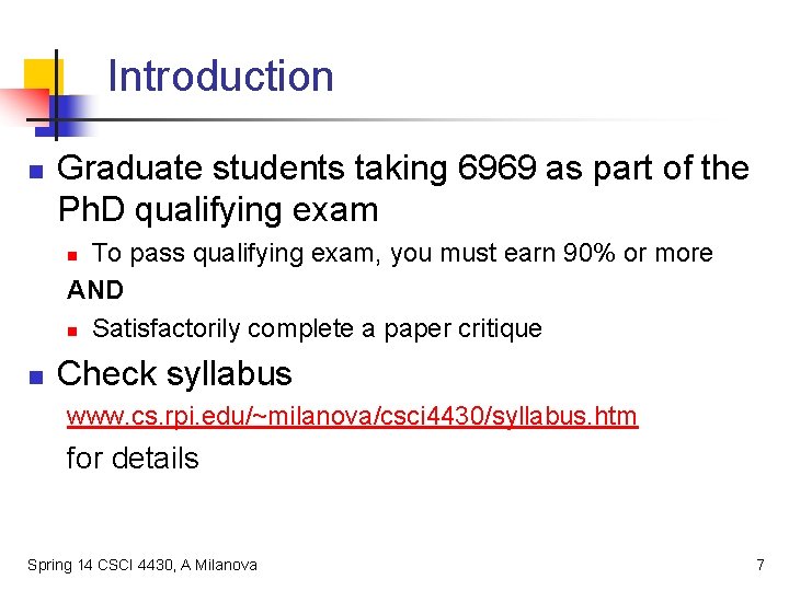 Introduction n Graduate students taking 6969 as part of the Ph. D qualifying exam
