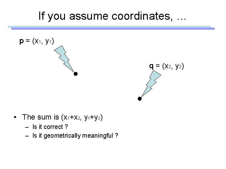 If you assume coordinates, … p = (x 1, y 1) q = (x