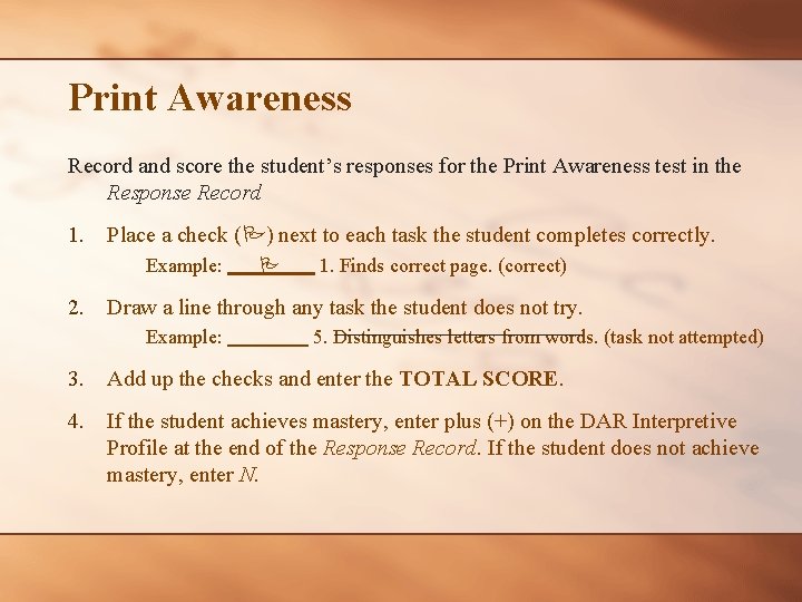 Print Awareness Record and score the student’s responses for the Print Awareness test in