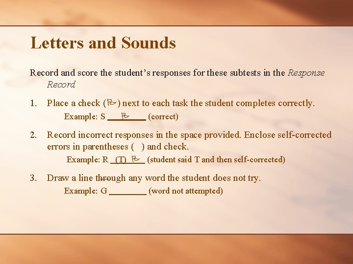 Letters and Sounds Record and score the student’s responses for these subtests in the
